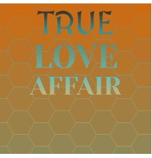 Various Artist - True Love Affair