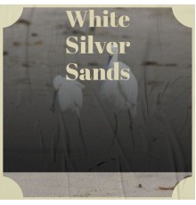 Various Artist - White Silver Sands