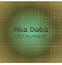 Various Artist - Aba Daba Honeymoon