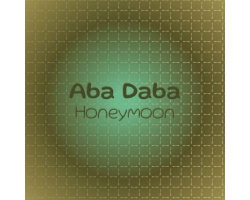 Various Artist - Aba Daba Honeymoon