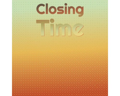 Various Artist - Closing Time