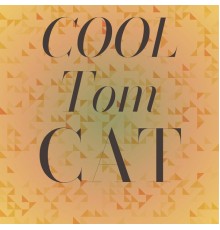 Various Artist - Cool Tom Cat