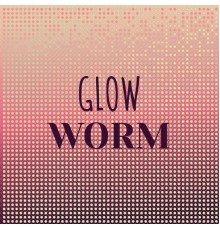 Various Artist - Glow Worm