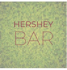 Various Artist - Hershey Bar