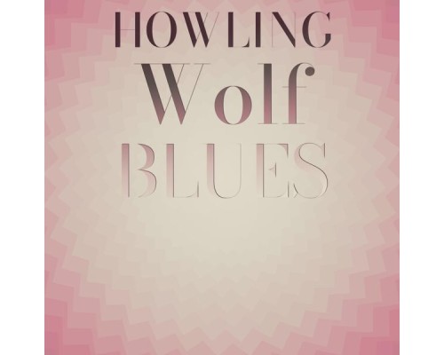 Various Artist - Howling Wolf Blues