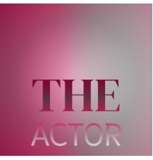 Various Artist - The Actor