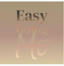 Various Artist - Easy Going Me