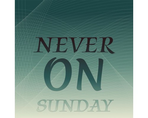 Various Artist - Never On Sunday