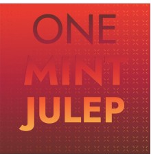 Various Artist - One Mint Julep