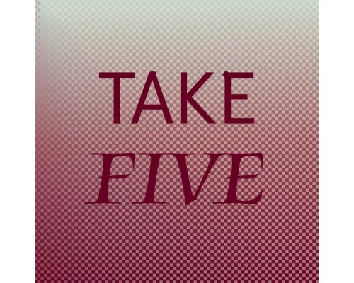 Various Artist - Take Five