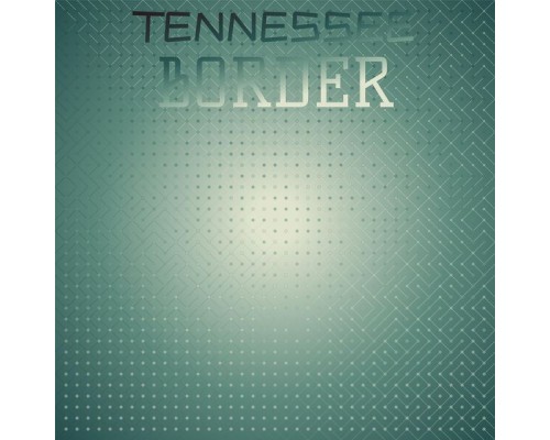 Various Artist - Tennessee Border