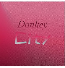 Various Artist - Donkey City