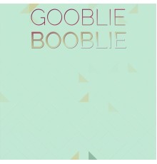 Various Artist - Gooblie Booblie