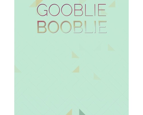 Various Artist - Gooblie Booblie