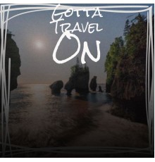 Various Artist - Gotta Travel On