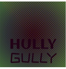 Various Artist - Hully Gully