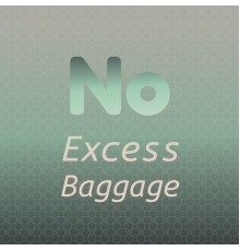 Various Artist - No Excess Baggage