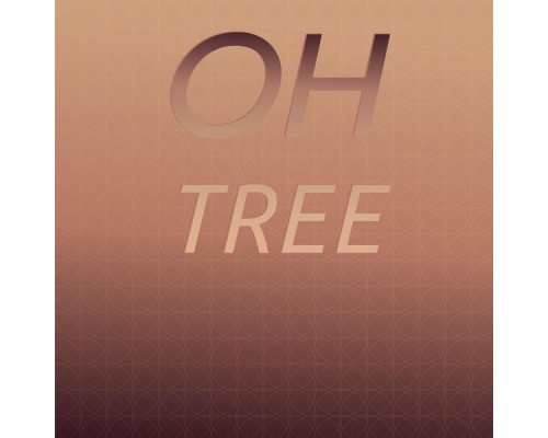 Various Artist - Oh Tree