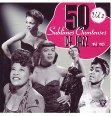 Various Artists - 50 Sublimes Chanteuses de Jazz  (Vol. 2: 1945 - 1955)