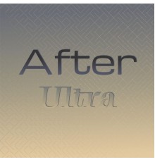 Various Artists - After Ultra