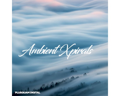 Various Artists - Ambient Xpirals