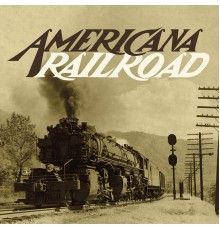Various Artists - Americana Railroad