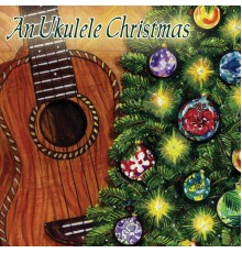 Various Artists - An Ukulele Christmas