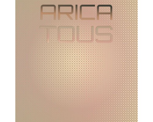 Various Artists - Arica Tous