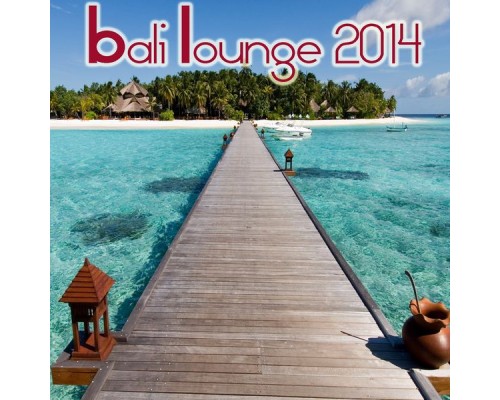 Various Artists - Bali Lounge 2014