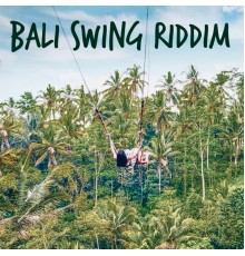 Various Artists - Bali Swing Riddim