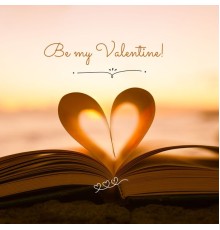 Various Artists - Be my Valentine!