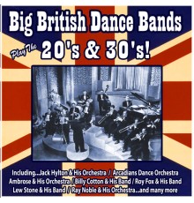 Various Artists - Big British Dance Bands Play the 20's and 30's