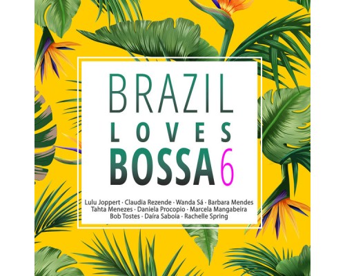 Various Artists - Brazil Loves Bossa, Vol. 6 Various Artists - Brazil Loves Bossa, Vol. 6