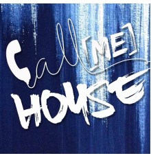 Various Artists - Call Me House