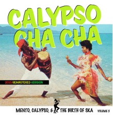 Various Artists - Calypso Cha Cha, Birth of Ska Vol. 5