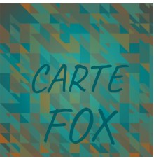 Various Artists - Carte Fox