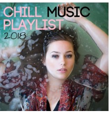 Various Artists - Chill Music Playlist 2018