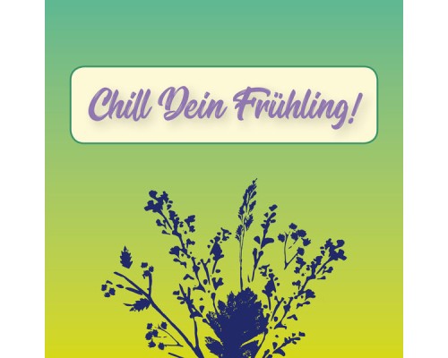 Various Artists - Chill dein Frühling!