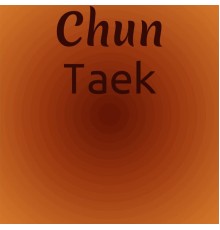 Various Artists - Chun Taek