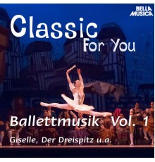 Various Artists - Classic for You: Ballettmusik, Vol. 1