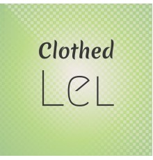 Various Artists - Clothed Lel