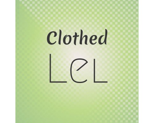 Various Artists - Clothed Lel