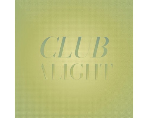 Various Artists - Club Alight