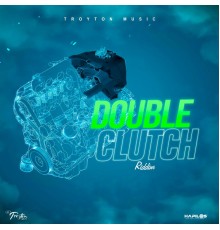 Various Artists - Double Clutch Riddim