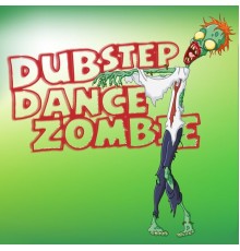 Various Artists - Dubstep Dance Zombie