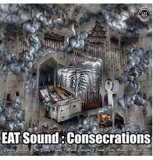 Various Artists - Eat Sound : Consecrations