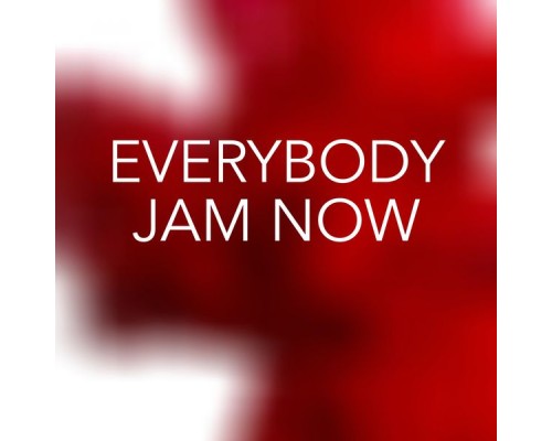 Various Artists - Everbody Jam Now