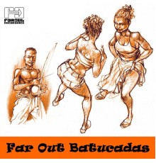 Various Artists - Far Out Batucadas