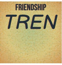 Various Artists - Friendship Tren