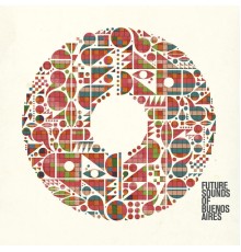 Various Artists - Future Sounds of Buenos Aires